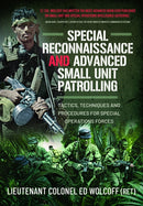 Special Reconnaissance and Advanced Small Unit Patrolling : Tactics, Techniques and Procedures for Special Operations Forces-9781399020268