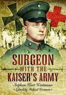 Surgeon with the Kaiser's Army-9781399020282