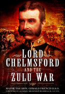 Lord Chelmsford and the Zulu War-9781399020305