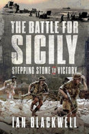 The Battle for Sicily : Stepping Stone to Victory-9781399020688