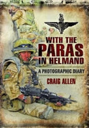 With the Paras in Helmand : A Photographic Diary-9781399020886