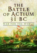 The Battle of Actium 31 BC : War for the World-9781399020893