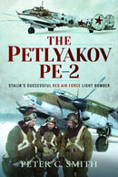 The Petlyakov Pe-2 : Stalin's Successful Red Air Force Light Bomber-9781399021333