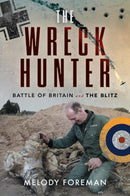 The Wreck Hunter : Battle of Britain & The Blitz-9781399021753