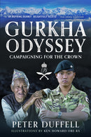 Gurkha Odyssey : Campaigning for the Crown-9781399021920