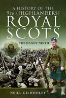 A History of the 9th (Highlanders) Royal Scots : The Dandy Ninth-9781399022019