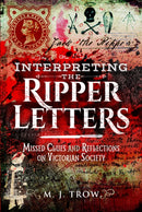 Interpreting the Ripper Letters : Missed Clues and Reflections on Victorian Society-9781399022064