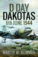 D-Day Dakotas : 6th June, 1944-9781399022170