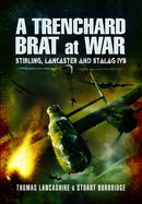 A Trenchard Brat at War : Stirling, Lancaster and Stalag IVB-9781399022453