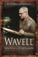 Wavell : Soldier and Statesman-9781399022743