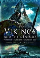 The Vikings and their Enemies : Warfare in Northern Europe, 750-1100-9781399023047