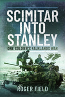 Scimitar into Stanley : One Soldier's Falklands War-9781399023191