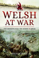 The Welsh at War : The Grinding War: The Somme and Arras-9781399023764