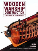 Wooden Warship Construction : A History in Ship Models-9781399024853