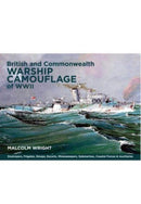 British and Commonwealth Warship Camouflage of WWII : Destroyers, Frigates, Escorts, Minesweepers, Coastal Warfare Craft, Submarines & Auxiliaries-9781399024860
