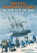 British Warship Losses in the Age of Sail : 1649-1859-9781399031028