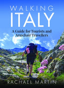 Walking Italy : A Guide for Tourists and Armchair Travellers-9781399031349