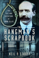 The Hangman's Scrapbook : The Life and Executions of John Ellis-9781399031660