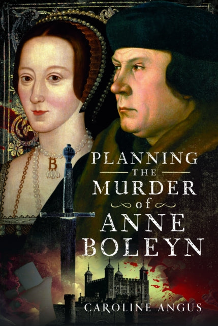 Planning the Murder of Anne Boleyn-9781399031868