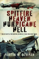 Spitfire Heaven - Hurricane Hell : Malta's Battle for Survival in WW2 By Those Who Were There-9781399033398
