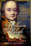 William Bligh : That Bounty Bastard-9781399033961