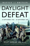 Battle of Britain Daylight Defeat : 18 September 1940 - 30 September 1940-9781399034647