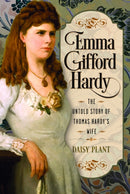Emma Gifford Hardy : The Untold Story of Thomas Hardy's Wife-9781399036504