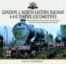 London & North Eastern Railway 4-4-0 Tender Locomotives : Great Northern, Great Central, Great Eastern, Midland & Great Northern Joint Railway-9781399036801