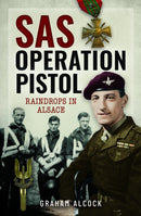 SAS Operation Pistol : Raindrops in Alsace-9781399038010