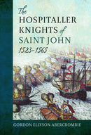 The Hospitaller Knights of Saint John, 1523-1565-9781399039321