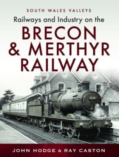 Railways & Industry on the Brecon & Merthyr