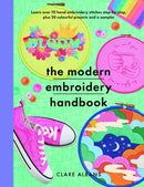 The Modern Embroidery Handbook : Step-by-steps to learn over 70 hand embroidery stitches plus 20 colourful projects and a sampler-9781399041324