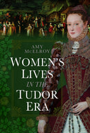 Women's Lives in the Tudor Era-9781399042000