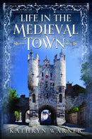 Life in the Medieval Town-9781399042109
