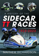 A History of the Sidecar TT Races, 1923-2023-9781399044547