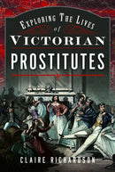 Exploring the Lives of Victorian Prostitutes-9781399044646