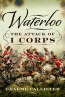 Waterloo: The Attack of I Corps-9781399045421