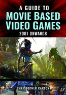 A Guide to Movie Based Video Games, 2001 Onwards-9781399048255