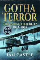 Gotha Terror : The Forgotten Blitz, 1917-1918-9781399049351