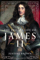 The Private Life of James II-9781399050777