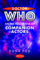 Doctor Who: An Encyclopaedia of Companion Actors-9781399050821