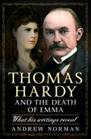 Thomas Hardy and the Death of Emma : What His Writings Reveal-9781399051170