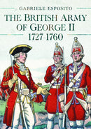 The British Army of George II, 1727-1760-9781399051903