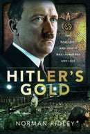 Hitler's Gold : The Nazi Loot and How it was Laundered and Lost-9781399052603