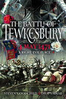 The Battle of Tewkesbury, 4 May 1471 : `A Right Evil Place'-9781399054645