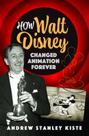 How Walt Disney Changed Animation Forever-9781399055086