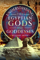 Understanding the Egyptian Gods and Goddesses-9781399055383