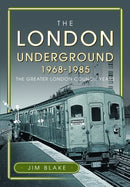 The London Underground, 1968-1985 : The Greater London Council Years-9781399055635