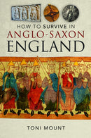How to Survive in Anglo-Saxon England-9781399055734