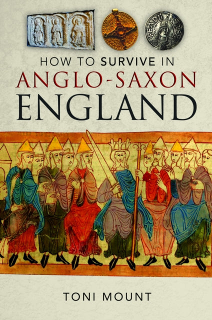 How to Survive in Anglo-Saxon England-9781399055734